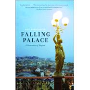 Falling Palace A Romance of Naples by HOFSTADTER, DAN, 9780375714283