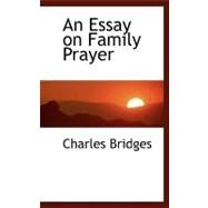 An Essay on Family Prayer by Bridges, Charles, 9780554454283