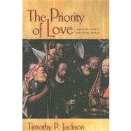 The Priority of Love by Jackson, Timothy P., 9780691144283