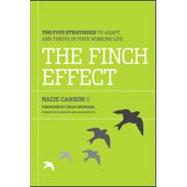 The Finch Effect The Five Strategies to Adapt and Thrive in Your Working Life by Carson, Nacie, 9781118134283