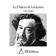 Le Chteau De Luciennes by Gozlan, Lon; FB Editions, 9781508674283