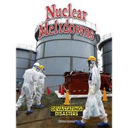 Nuclear Meltdowns by Larson, Kirsten W., 9781634304283