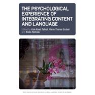 The Psychological Experience of Integrating Content and Language by Talbot, Kyle R.; Gruber, Marie-Theres; Nishida, Rieko, 9781788924283