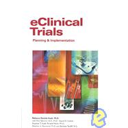 Eclinical Trials by Kush, Rebecca Daniels, Ph.D.; Bleicher, Paul, M.D.; Raymond, Stephen A., Ph.D., 9781930624283