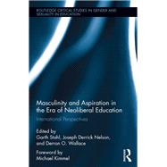 Masculinity and Aspiration in an Era of Neoliberal Education by Stahl, Garth; Nelson, Joseph; Wallace, Derron, 9780367194284