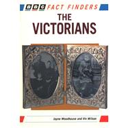 The Victorians by Woodhouse, Jayne; Wilson, Viv; Fennell, Tracy; Newey, Gail; Rowe, Susan; Hynard, Sally; Reid, Debbie, 9780563354284