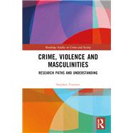 Crime, Violence and Masculinities by Stephen Tomsen, 9781032444284