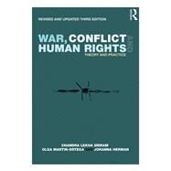 War, Conflict and Human Rights: Theory and practice by Sriram; Chandra Lekha, 9781138234284