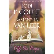 Off the Page by Picoult, Jodi; Van Leer, Samantha, 9781473614284