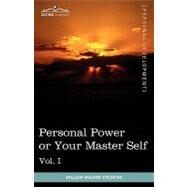 Personal Power Books : Personal Power or Your Master Self by Atkinson, William Walker; Beals, Edward E., 9781616404284
