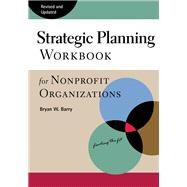 Strategic Planning Workbook for Nonprofit Organizations, Revised and Updated by Barry, Bryan W.; Hyman, Vincent, 9781630264284