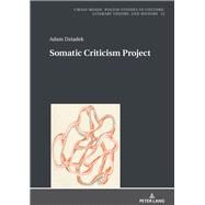 Somatic Criticism Project by Dziadek, Adam; Davidson, Lindsay, 9783631674284