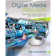 Digital Media Primer by Wong, Yue-Ling, 9780134054285