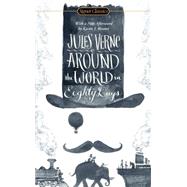 Around the World in Eighty Days by Verne, Jules; Lottman, Herbert; Renner, Karen J. (AFT); Rogers, Jacqueline, 9780451474285