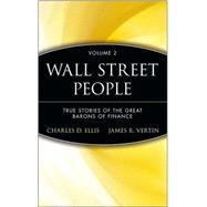 Wall Street People : True Stories of the Great Barons of Finance by Ellis, Charles D.; Vertin, James R., 9780471274285