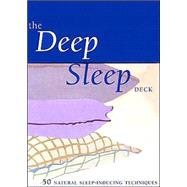 The Deep Sleep Deck 50 Natural Sleep-Inducing Techniques by Unknown, 9780811834285