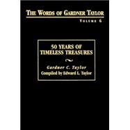 The Words of Gardner Taylor: 50 Years of Timeless Treasures by Taylor, Gardner C., 9780817014285
