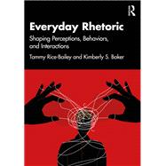 Everyday Rhetoric by Tammy Rice-Bailey; Kimberly S. Baker, 9781003584285