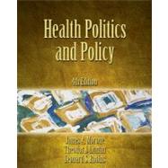 Health Politics and Policy by Morone, James A.; Litman, Theodor J.; Robins, Leonard S., 9781418014285