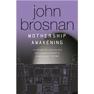 Mothership Awakening by John Brosnan, 9781473224285