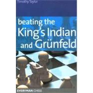Beating the King's Indian and Grnfeld by Taylor, Timothy, 9781857444285