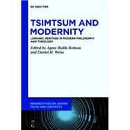 Tsimtsum and Modernity by Bielik-Robson, Agata; Weiss, Daniel H., 9783110684285