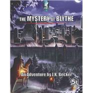 The Mystery at Blythe by Becker, J.K., 9798218704285