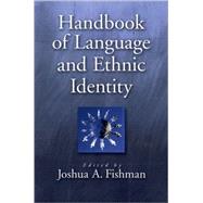 Handbook of Language and Ethnic Identity by Fishman, Joshua A., 9780195124286
