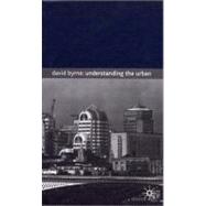 Understanding the Urban by Byrne, David, 9780333724286