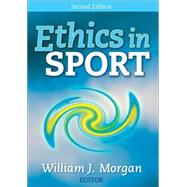 Ethics in Sport - 2nd Edition by Morgan, William, 9780736064286
