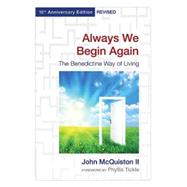 Always We Begin Again by McQuiston, John, II; Tickle, Phyllis, 9780819224286