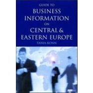 Guide to Business Information on Central and Eastern Europe by Konn; Tania, 9780851424286