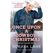 Once upon a Cowboy Christmas by Lane, Soraya, 9781250224286