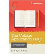 The College Application Essay, 6th Ed. by McGinty, Sarah Myers, 9781457304286