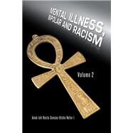 Mental Illness, Bipolar and Racism by Aneb, Jah Rasta Sensas-Utcha Nefer I, 9781490734286