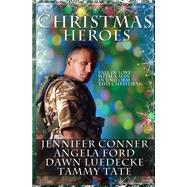 Christmas Heroes by Conner, Jennifer; Ford, Angela; Luedecke, Dawn; Tate, Tammy, 9781505504286