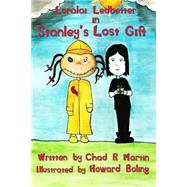 Stanley's Lost Gift by Martin, Chad; Boling, Howard, 9781506114286