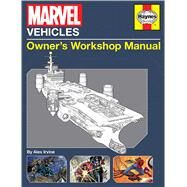 Marvel Vehicles Owner's Workshop Manual by Irvine, Alex, 9781608874286