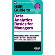Hbr Guide to Data Analytics Basics for Managers by Harvard Business Review, 9781633694286