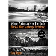 Iphone Photography for Everybody by Wagner, Gary, 9781682034286