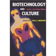 Biotechnology and Culture by Brodwin, Paul, 9780253214287