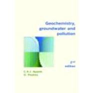 Geochemistry, Groundwater and Pollution, Second Edition by Appelo; C.A.J., 9780415364287