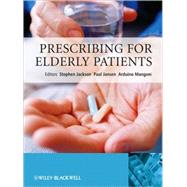 Prescribing for Elderly Patients by Jackson, Stephen; Jansen, Paul; Mangoni, Arduino, 9780470024287