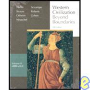 Western Civilization Beyond Boundaries, Volume B: 1300-1815 by Noble, Thomas F. X.; Strauss, Barry; Osheim, Duane; Neuschel, Kristen; Accampo, Elinor, 9780618794287