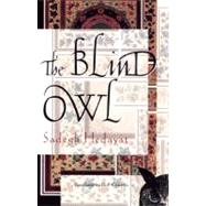 The Blind Owl by Hedayat, Sadegh; Costello, D.P.; Khakpour, Porochista, 9780802144287