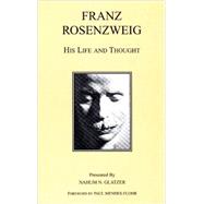 Franz Rosenzweig : His Life and Thought by Glatzer, Nahum N.; Glatzer, Nahum N.; Rosenzweig, Franz, 9780872204287