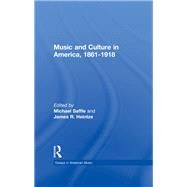 Music and Culture in America, 1861-1918 by Saffle,Michael;Saffle,Michael, 9781138994287