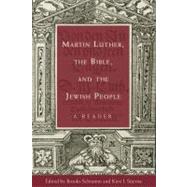 Martin Luther, the Bible, and the Jewish People : A Reader by Schramm, Brooks; Stjerna, Kirsi I., 9781451424287