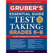 Gruber's Essential Guide to Test Taking Grades 6-9 by Gruber, Gary R., Ph.D., 9781510754287