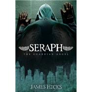 Seraph by Hicks, James, 9781630474287